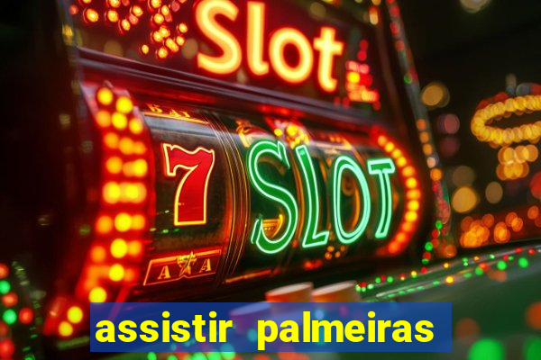 assistir palmeiras x botafogo multicanais